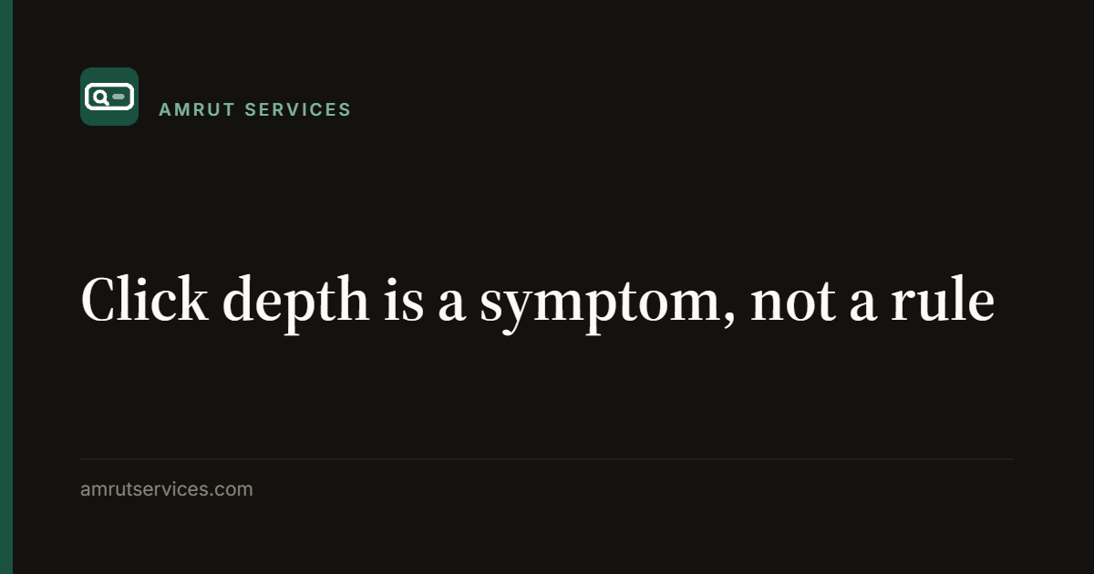 Click depth is a symptom, not a rule