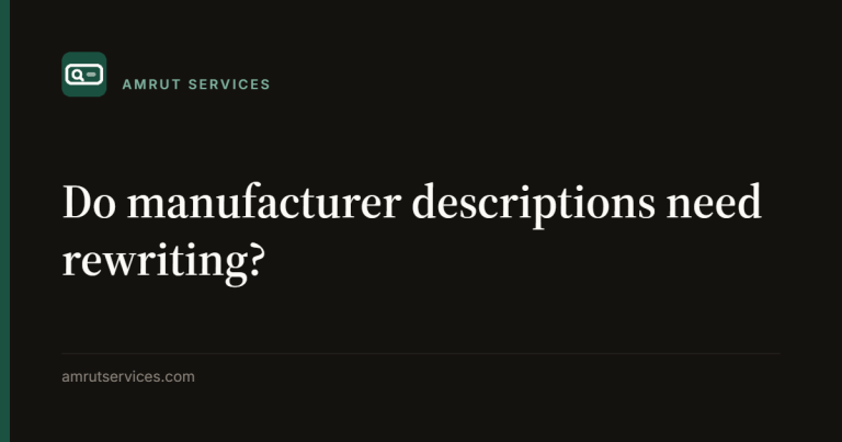 Do manufacturer descriptions need rewriting?