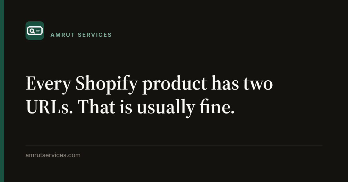 Every Shopify product has two URLs. That is usually fine.