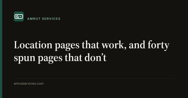 Location pages that work, and forty spun pages that don’t