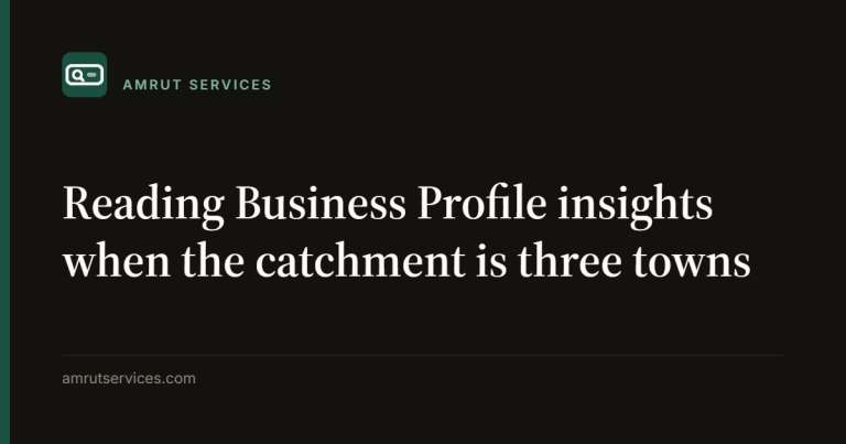 Reading Business Profile insights when the catchment is three towns
