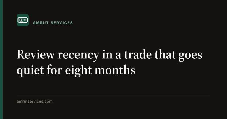 Review recency in a trade that goes quiet for eight months