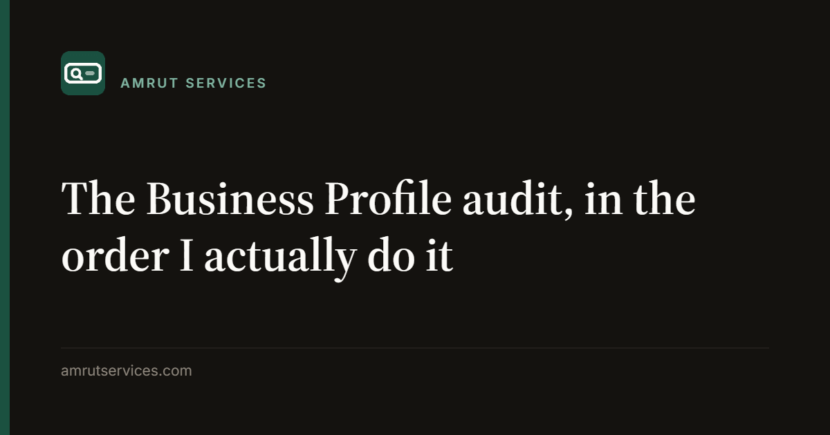 The Business Profile audit, in the order I actually do it