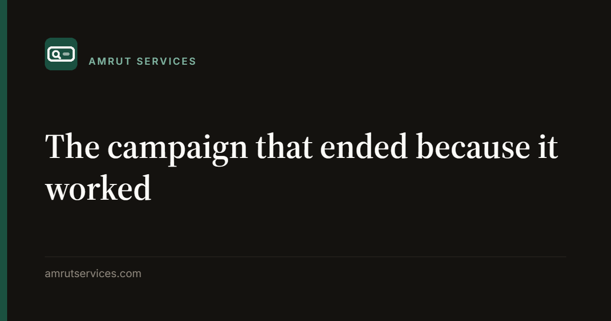 The campaign that ended because it worked