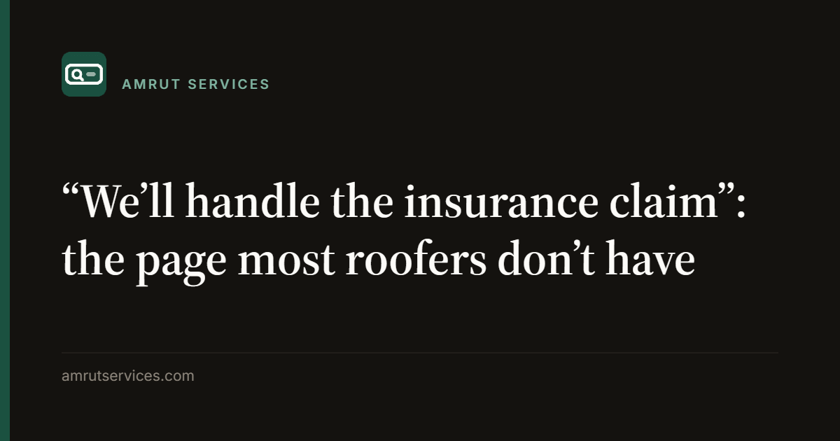 “We’ll handle the insurance claim”: the page most roofers don’t have