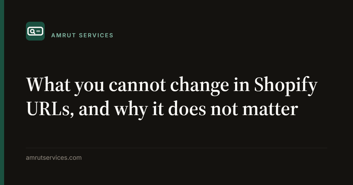 What you cannot change in Shopify URLs, and why it does not matter