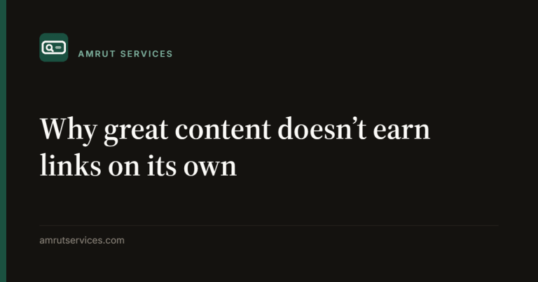 Why great content doesn’t earn links on its own