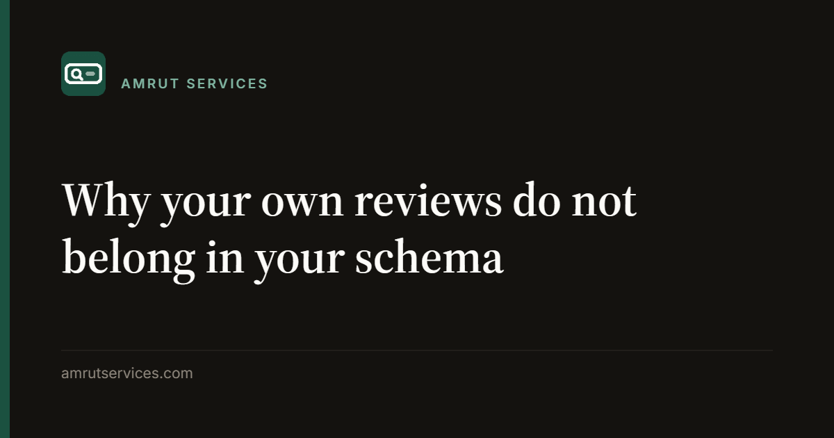 Why your own reviews do not belong in your schema