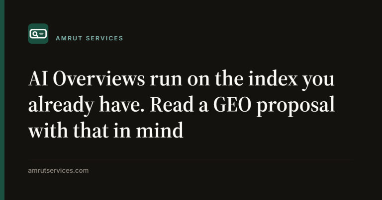 AI Overviews run on the index you already have. Read a GEO proposal with that in mind