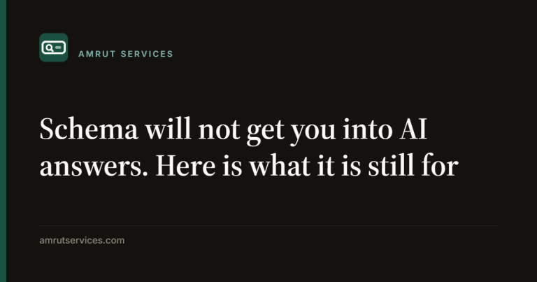 Schema will not get you into AI answers. Here is what it is still for